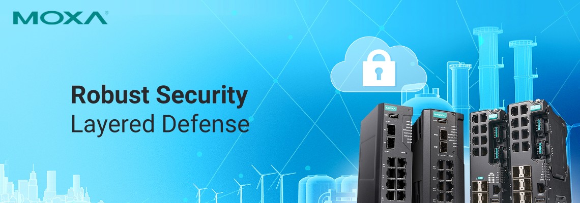 Building Industrial Resilience with Moxa’s Layered OT Security Building Industrial Resilience with Moxa’s Layered OT Security