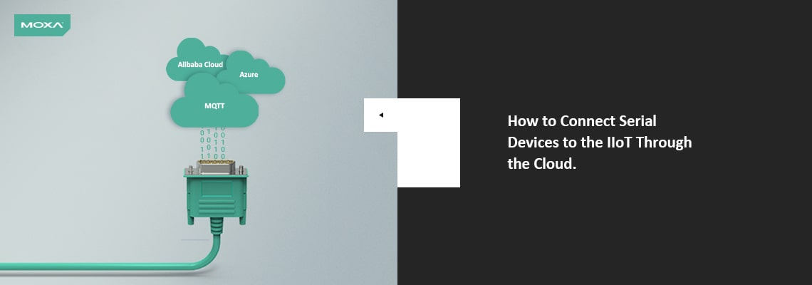 How to Connect Serial Devices to the IIoT Through the Cloud