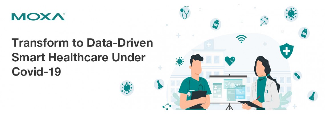 MOXA - Transform to Data-Driven Smart Healthcare Under Covid-19