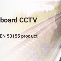 Moxa’s Complete EN 50155-Certified Product Portfolio for Onboard CCTV Solutions