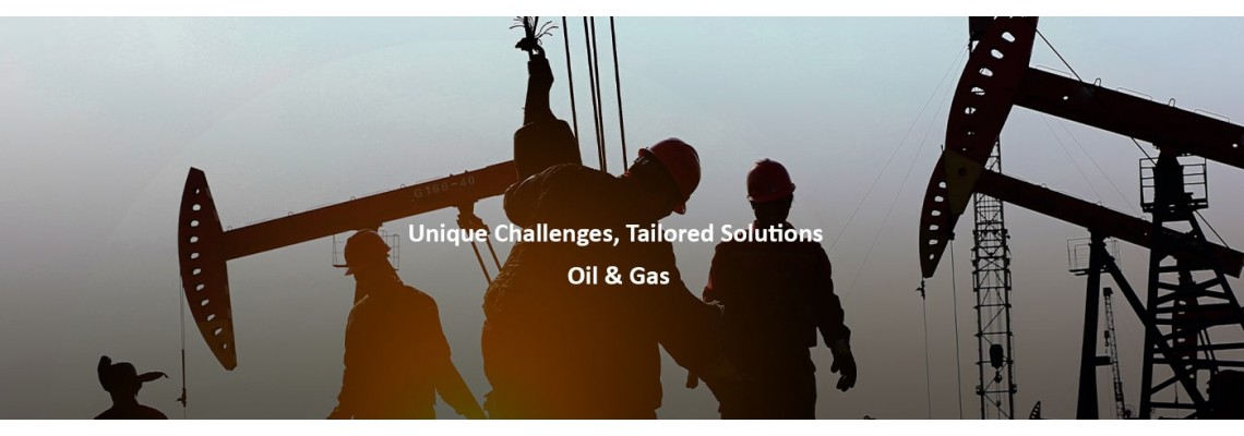 Unique Challenges, Tailored Solutions : Oil & Gas Unique Challenges, Tailored Solutions : Oil & Gas