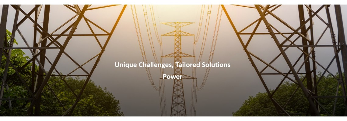 Unique Challenges, Tailored Solutions : Power Unique Challenges, Tailored Solutions : Power